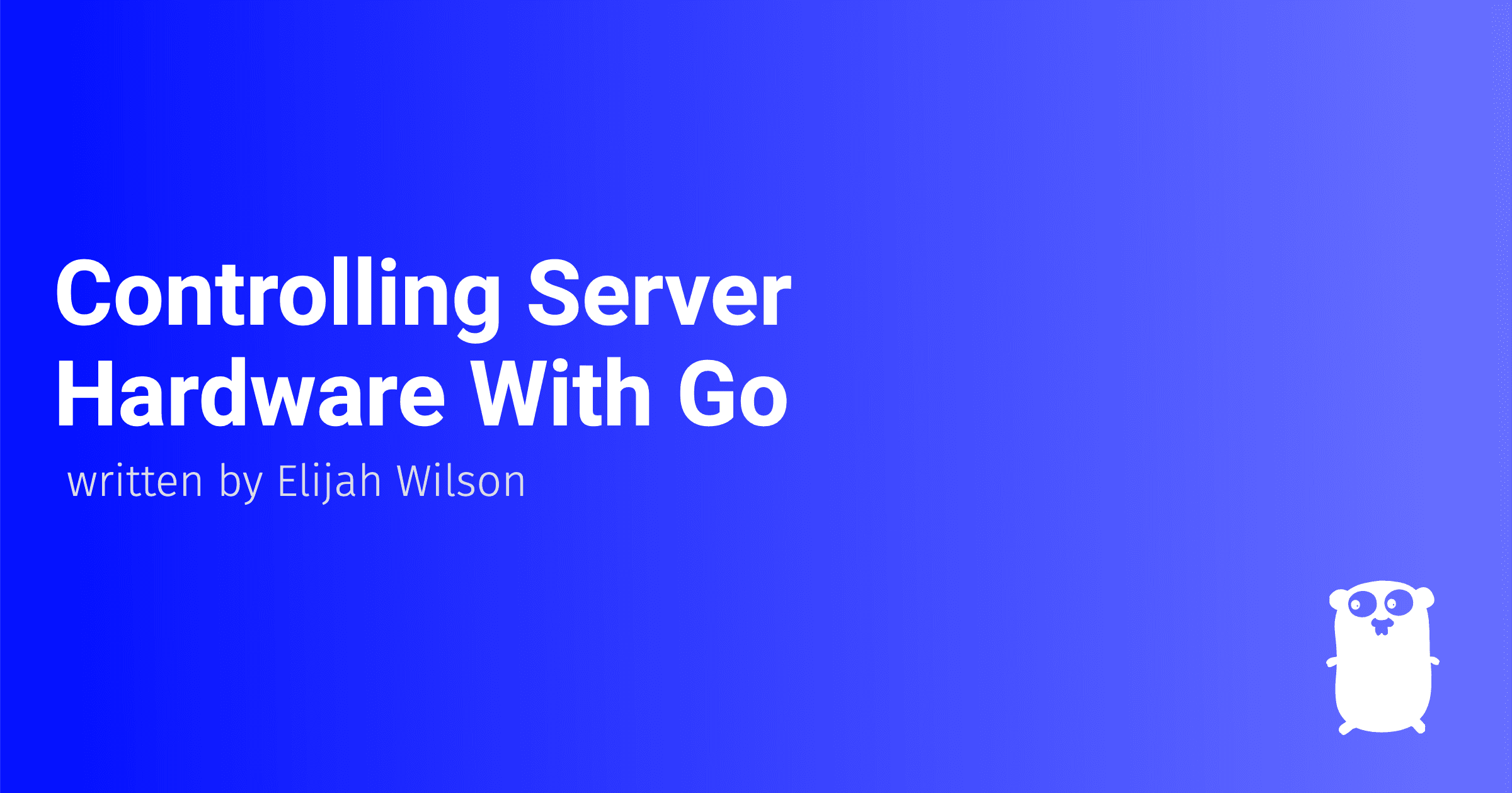Controlling Server Hardware With Go